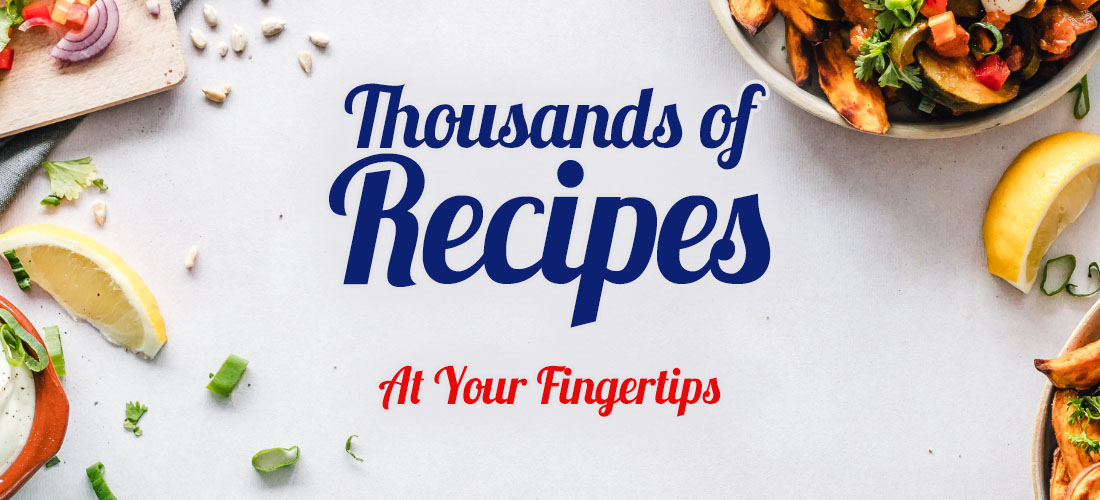 Thousands of recipes at your fingertips!